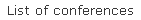 List of conferences