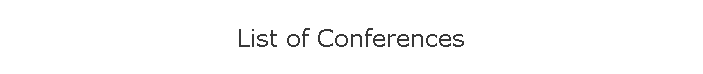 List of Conferences