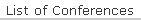 List of Conferences